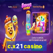 c.x21 casino